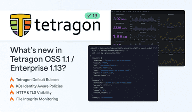 Isovalent Enterprise for Tetragon 1.13: Kubernetes Identity Aware Policies, Default Rulesets, HTTP and TLS Visibility, and More! 