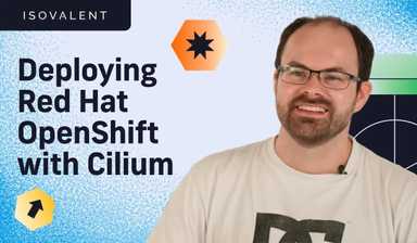 Deploying Red Hat OpenShift with Cilium
