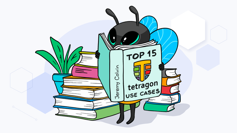 tetragon top 15 use case