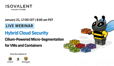 Hybrid Cloud Security: Cilium-Powered Micro-Segmentation for VMs and Containers