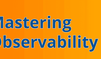 Mastering Observability