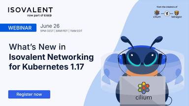 What’s New in Isovalent Networking for Kubernetes 1.17