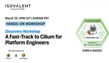 Isovalent Discovery Workshop: A Fast-Track to Cilium for Platform Engineers