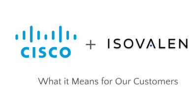 Isovalent + Cisco: What it Means for Our Customers 