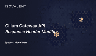 Cilium Gateway API – HTTP Response Header Modifier