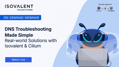 DNS Troubleshooting Made Simple: Real-World Solutions with Isovalent and Cilium