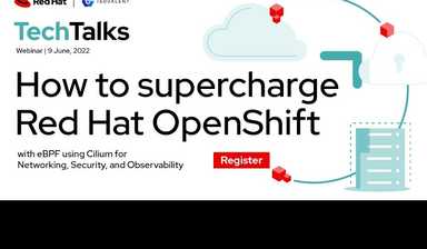 How to supercharge Red Hat OpenShift with eBPF using Cilium